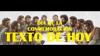 JW TEXTO DE HOY Y LECTURA DE LA CONMEMORACION