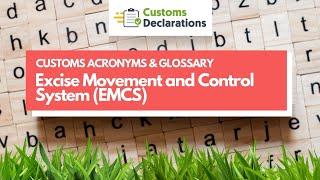 Excise Movement and Control System (EMCS)  | CUSTOMS ACRONYMS & GLOSSARY