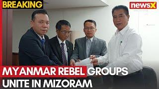 Myanmar Rebel Groups Unite in Mizoram | Security Implications for India | NewsX