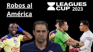 Robos al América en la Leagues Cup 2023 | Errores arbitrales en contra del América.