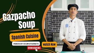 GAZPACHO SOUP | Gazpacho Soup Recipe | Gazpacho Recipe | IICCM Culinary Arts Institute Pune