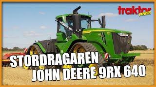 STORDRAGAREN - John Deere 9RX 640 på Björnstorps & Svenstorps Gods