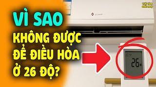 Vì sao không nên để điều hòa ở 26 độ? Sai lầm nhiều người không biết
