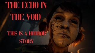 HORROR STORY- THE ECHO IN THE VOID