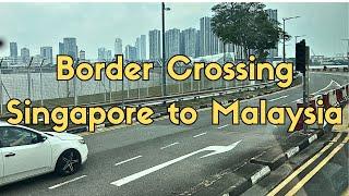 Border Crossing from Singapore to Malaysia | A Crazy Day of Delays!