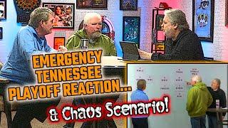 EMERGENCY TENNESSEE PLAYOFF REACTION... & CHAOS SCENARIO!