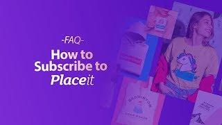 How to Subscribe to Placeit