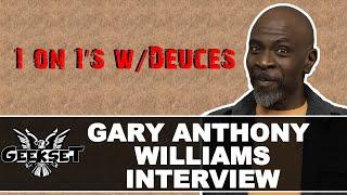 Gary Anthony Williams talk The Boondocks, Acting, Birds & more! | Sn 2 Ep. 14 | 1 on 1's w/Deuces