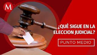 Cierra el registro para la elección al Poder Judicial | Punto Medio