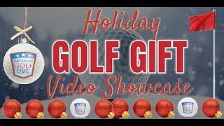 MGL Holiday Golf Gift Video Showcase - 7 GREAT GOLF GIFTS with EXCLUSIVE DISCOUNTS!