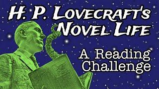 H. P. Lovecraft’s Novel Life: A Reading Challenge