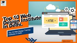 Top 10 Best Web Design Training Institutes in Delhi | Tanzil Tech