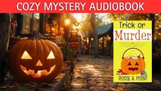 Trick or Murder (Full-length Cozy Mystery Audiobook) by Rosie A. Point.