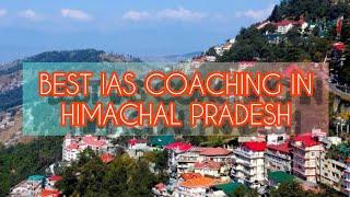 Best IAS Coaching in Himachal Pradesh | Top IAS Coaching in Himachal Pradesh