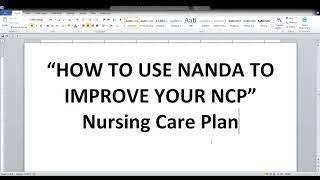 HOW TO IMPROVE YOUR NURSING CARE PLAN [NCP] USING NANDA