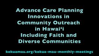 Advance Care Planning Innovations in Community Outreach in Hawaii