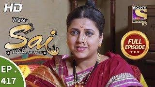 Mere Sai - Ep 417 - Full Episode - 30th April, 2019