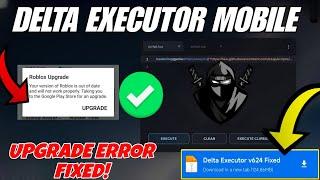 Delta Executor Mobile New Update V624 | Delta Executor Upgrade Error Fixed - Delta Atualizado