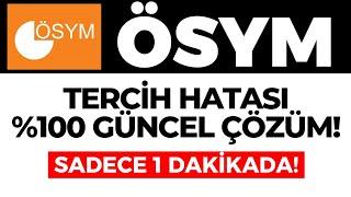 ÖSYM Tercih Hatası Nasıl Düzeltilir? ÖSYM Tercih Hatası Yaptım Nasıl Düzeltilir? GÜNCEL