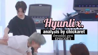 Hyunlix(현릭스) Analysis- Dwaekki Gym! Episode 2 