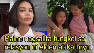 Maine Mendoza nagsalita tungkol sa relasyon ni Alden Richards at Kathryn Bernardo