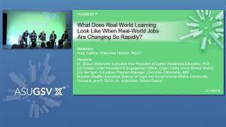 2019 ASU GSV Summit: K12 Program What Does Real World Learning Look Like