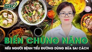 Người bệnh tiểu đường nên ăn theo thứ tự nào để tránh biến chứng hạ đường huyết? | SKĐS