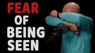 Fear Of Being Seen And How To Remove It | Unintentional ASMR