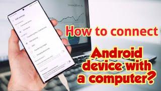 How to connect your android device with your computer using a data cable?