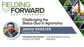 Challenging the Status Quo in Agronomy - Jason Webster