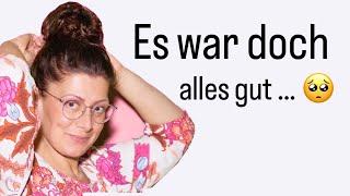 Es war doch alles gut... 