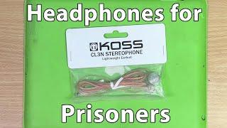 Headphones for prisoners.