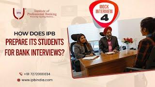 How does IPB prepare their students for Bank Interviews: Mock Interview - 4 | IPB India