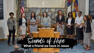 What a Friend we have in Jesus | Sounds of Hope