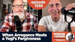 1558: When Arrogance Meets a Yogi's Forgiveness