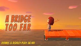 A Bridge Too Far In Animal Crossing.