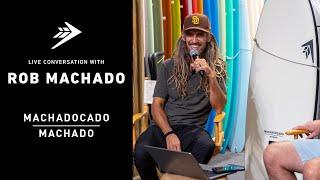 Live Conversation with Rob Machado on the Machadocado  | Firewire Surfboards