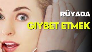 Rüyada Gıybet Etmek | RÜYA TABİRLERİ