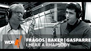 G. Fragos, J. Baker, D. Gasparre - I Hear A Rhapsody | WDR BIG BAND