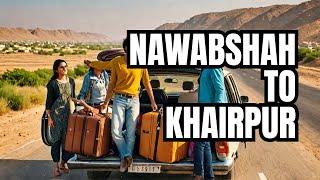 Road Trip Nawabshah To Khairpur |Sindh| Pakistan Travel