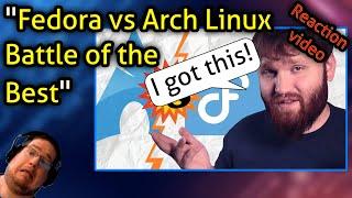 "Fedora vs Arch Linux - Battle of the Best" - Reaction video