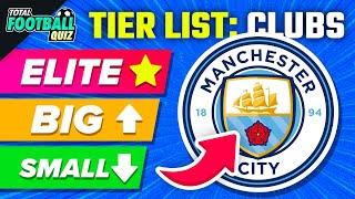 TIER LIST: RANK FOOTBALL CLUBS - GUESS THE TEAM | TFQ TOTAL FOOTBALL QUIZ 2023