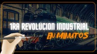 LA PRIMERA REVOLUCIÓN INDUSTRIAL en minutos