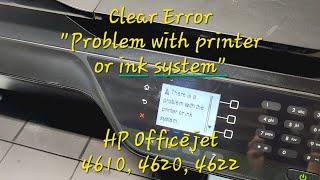 HOW TO FIX Problem with Printer or Ink System HP Officejet 4620 4610 4622