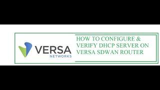 How to configure Versa SDWAN Router as a DHCP server