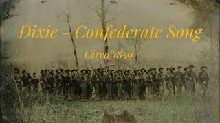 Dixie - A Confederate Song (Circa. 1859)