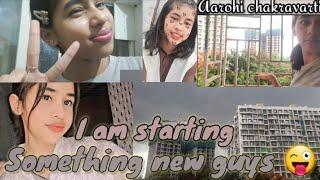I am starting something new || Aarohi chakravarti || #youtubeshorts #somethingnew