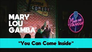 You Can Come Inside | Mary Lou Gamba | Stand Up Comedy