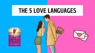 The Five Love Languages (detailed summary) by Gary Chapman - How to fix your love life!