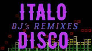 Italo Disco - DJ's Remixes